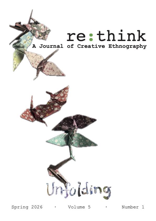					View Vol. 5 No. 1 (2026): re:think Journal of Creative Ethnography
				